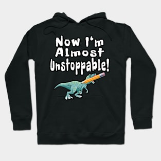 Now I'm Almost Unstoppable Hoodie